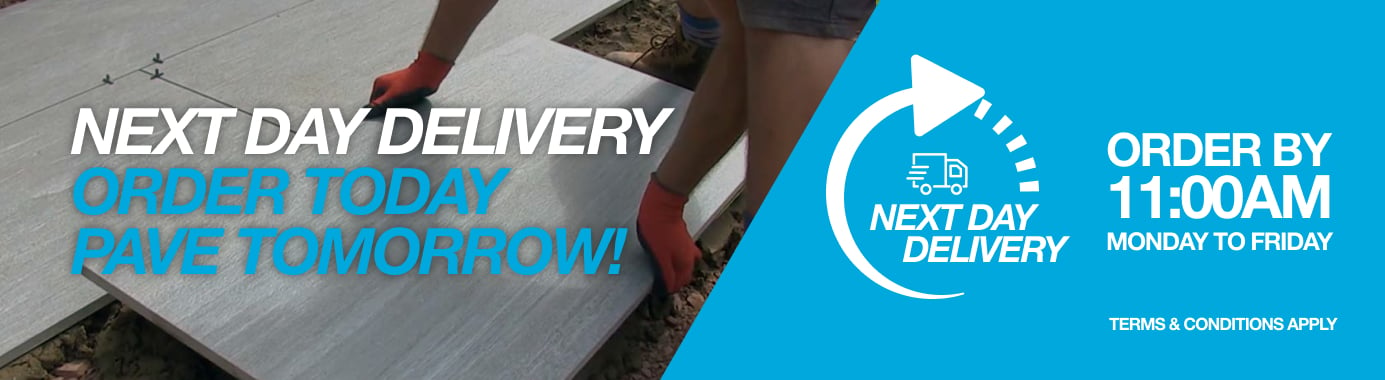 Next Day Delivery - Order Today, Pave Tomorrow - Order by 11:00am Monday to Friday